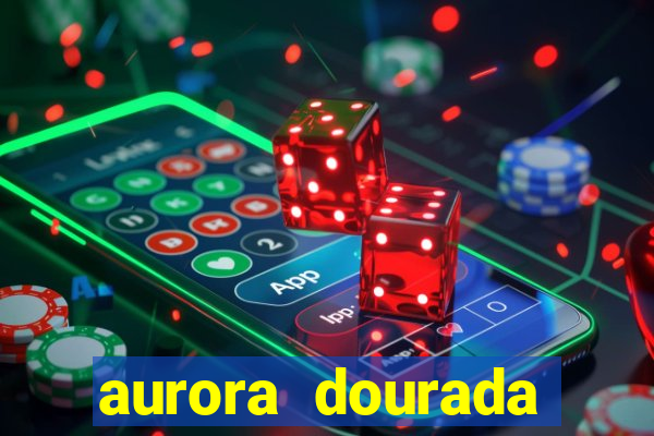 aurora dourada retorno pdf